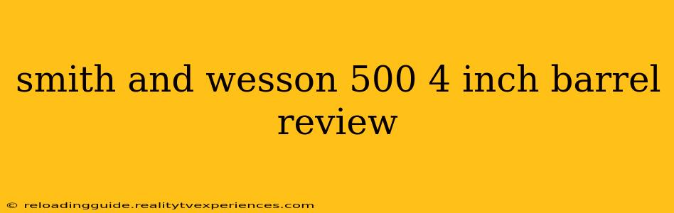 smith and wesson 500 4 inch barrel review