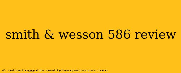 smith & wesson 586 review