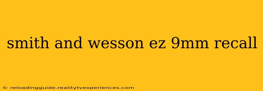 smith and wesson ez 9mm recall