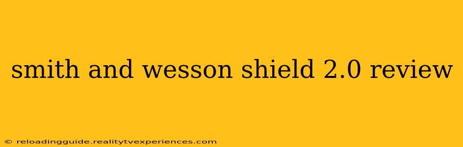 smith and wesson shield 2.0 review