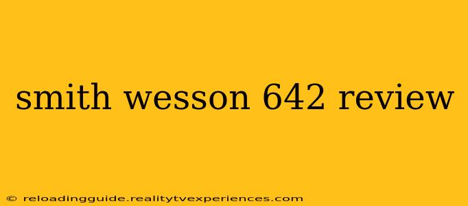 smith wesson 642 review