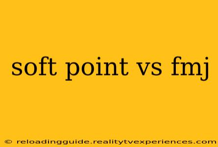 soft point vs fmj