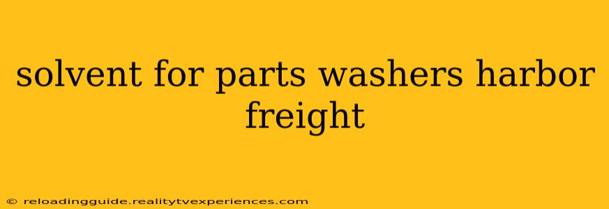 solvent for parts washers harbor freight