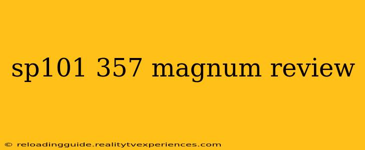 sp101 357 magnum review