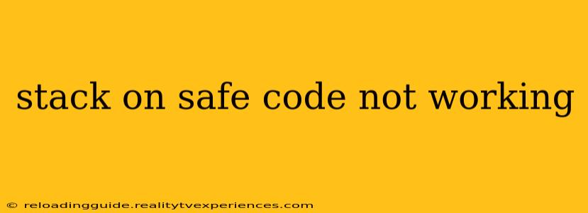 stack on safe code not working