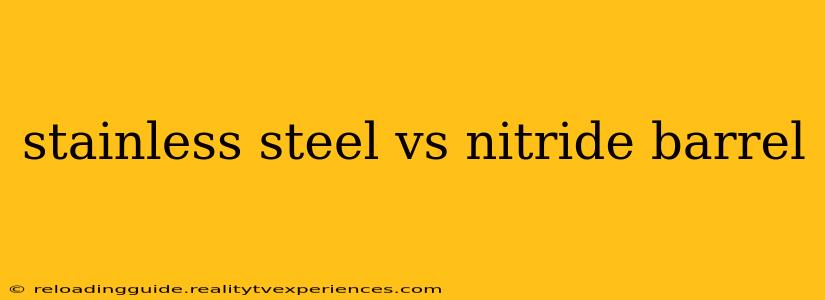 stainless steel vs nitride barrel