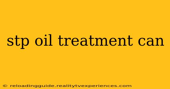 stp oil treatment can