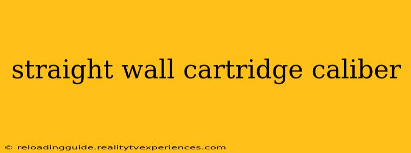 straight wall cartridge caliber