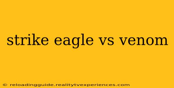 strike eagle vs venom