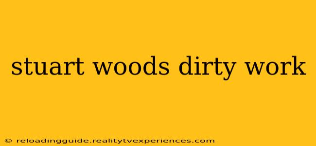 stuart woods dirty work