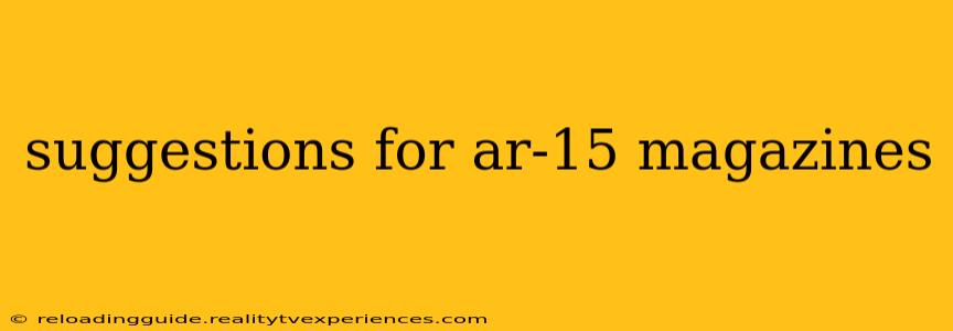 suggestions for ar-15 magazines