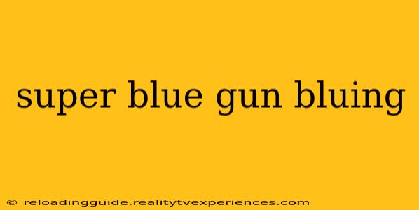 super blue gun bluing