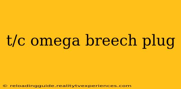 t/c omega breech plug