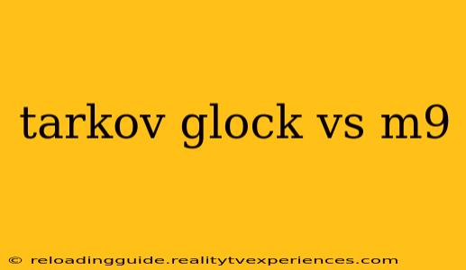 tarkov glock vs m9