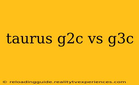 taurus g2c vs g3c