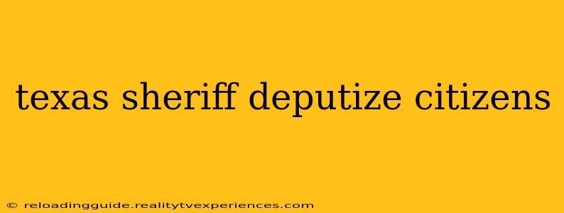 texas sheriff deputize citizens