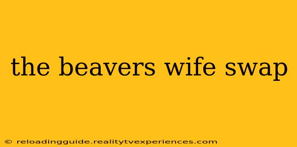 the beavers wife swap