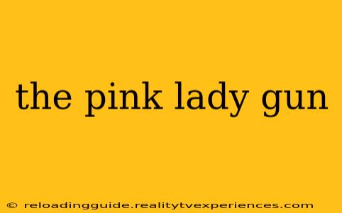 the pink lady gun