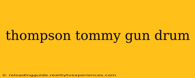 thompson tommy gun drum