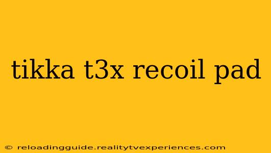 tikka t3x recoil pad