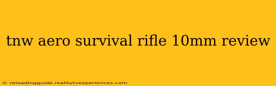 tnw aero survival rifle 10mm review