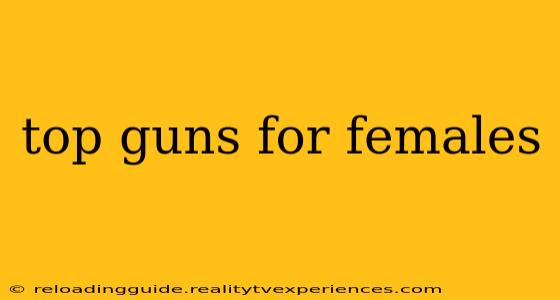 top guns for females