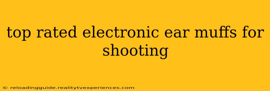 top rated electronic ear muffs for shooting