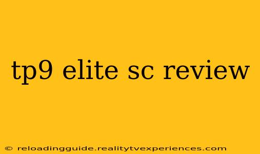 tp9 elite sc review