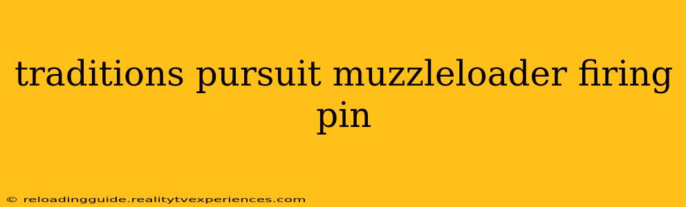 traditions pursuit muzzleloader firing pin