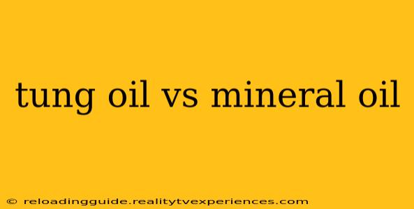 tung oil vs mineral oil