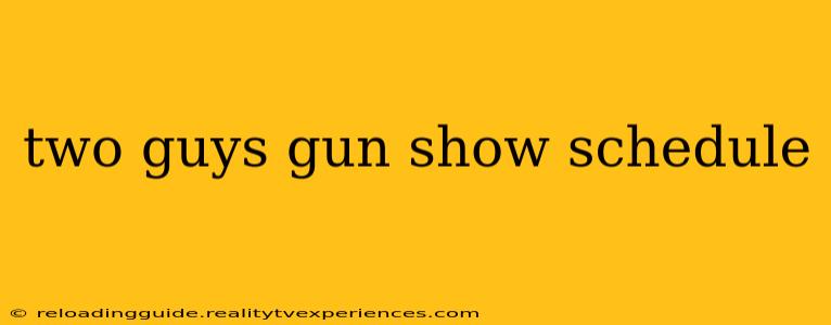 two guys gun show schedule