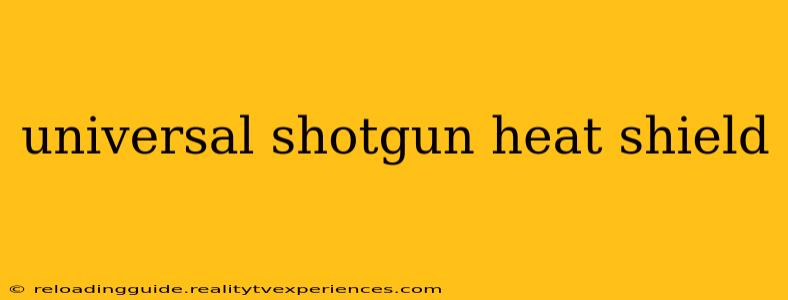 universal shotgun heat shield