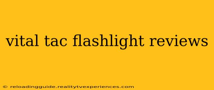 vital tac flashlight reviews