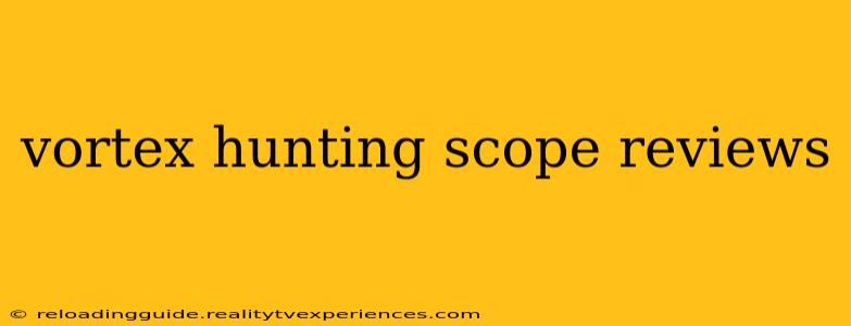 vortex hunting scope reviews