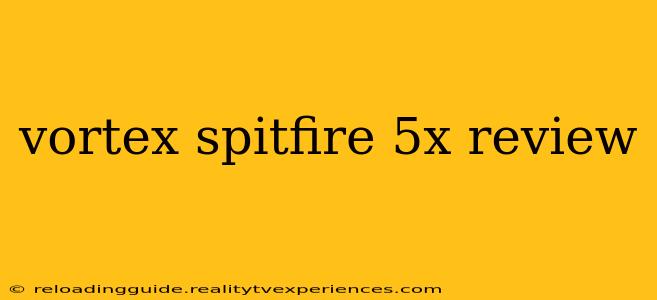 vortex spitfire 5x review