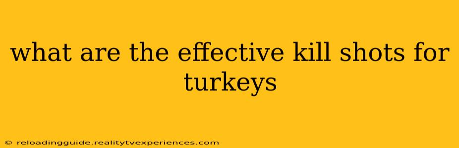 what are the effective kill shots for turkeys