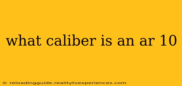 what caliber is an ar 10