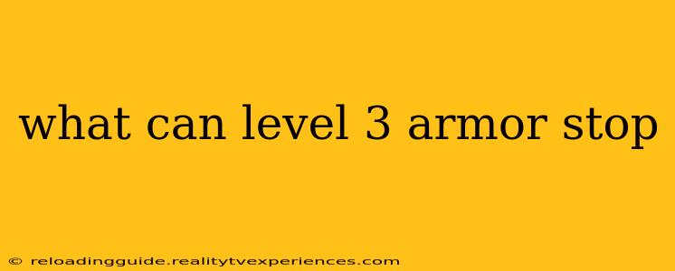 what can level 3 armor stop