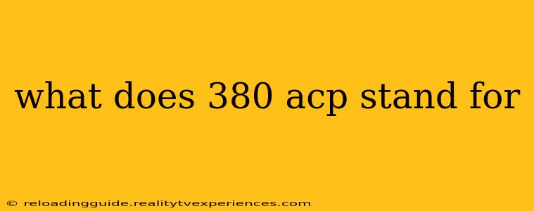 what does 380 acp stand for