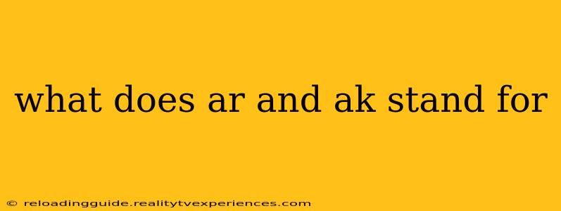 what does ar and ak stand for