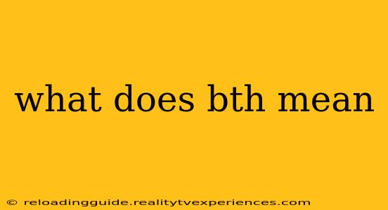 what does bth mean