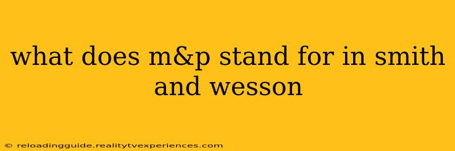 what does m&p stand for in smith and wesson