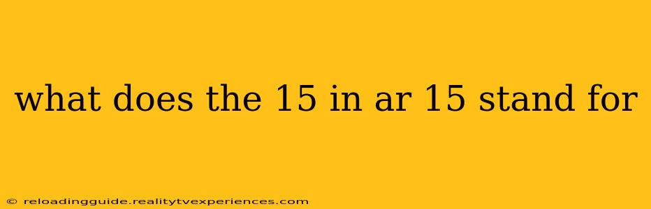 what does the 15 in ar 15 stand for