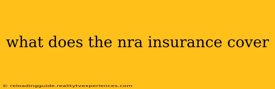 what does the nra insurance cover