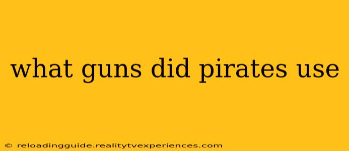 what guns did pirates use