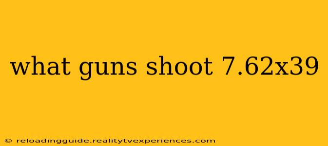 what guns shoot 7.62x39