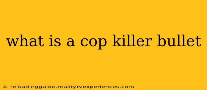 what is a cop killer bullet