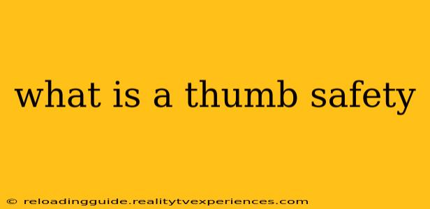 what is a thumb safety