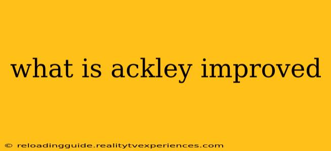 what is ackley improved