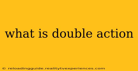 what is double action